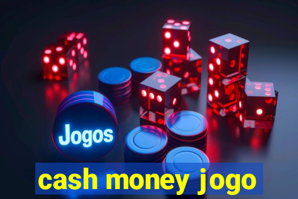 cash money jogo